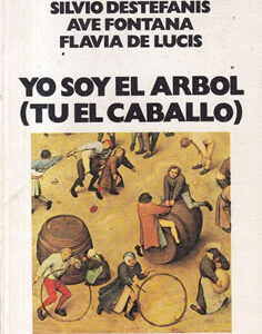 Yo soy el árbol, (tu el caballo)
