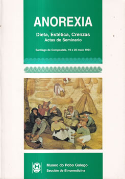 Anorexia. Dieta, estética, crenzas. Actas do Seminario. Santiago de Compostel, 19 e 20 maio 1994