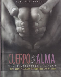 Cuerpo & alma. Desintoxicación y ayuno