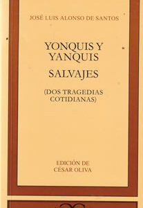 Yonquis y yanquis/ Salvajes. Dos tragedias cotidianas