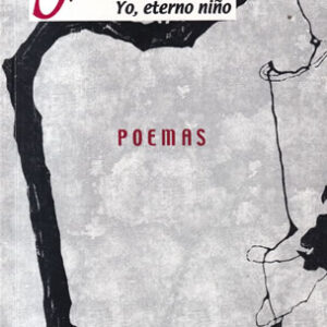 Yo eterno niño. Poemas