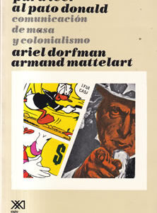 Para leer al pato Donald. Comunicación de masa y colonialismo