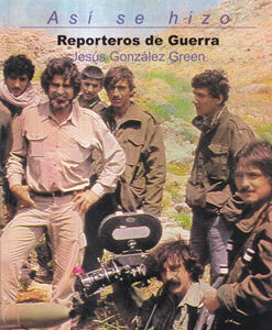 Así se hizo: Reporteros de guerra
