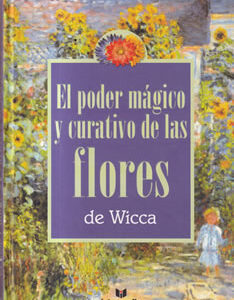 El poder mágico y curativo de las flores