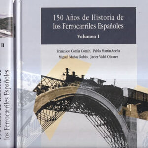 150 años de historia de los ferrocarriles españoles. II Tomos