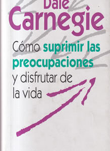 Cómo suprimir las preocupaciones y disfrutar de la vida