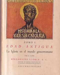 Historia de la Iglesia Católica. Tomo I. Edad Antigua