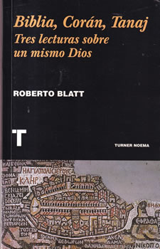 Biblia, Corán, Tanaj. Tres lecturas sobre un mismo Dios