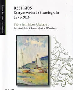 Restigios. Ensayos varios de historiografía. 1976-2016