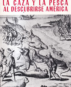 La caza y la pesca al descubrisrse América