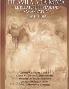 De Ávila a la Meca. El relato del viaje de Omar Patún 1491-1495
