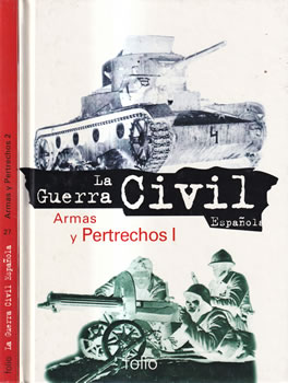 La Guerra Civil Española. Armas y pertrechos. II Tomos