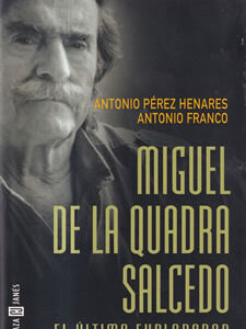 Miguel de la Quadra Salcedo. El último explorador