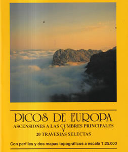 Picos de Europa. Ascensiones a las cumbres principales y 20 travesias selectas