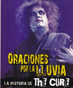 Oraciones por la luna. La historia de the Cure