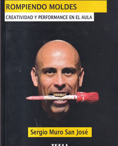 Rompiendo moldes. Creatividad y performance en el aula