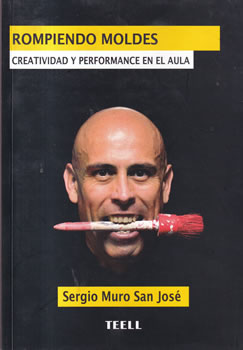 Rompiendo moldes. Creatividad y performance en el aula
