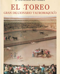 El toreo. Gran diccionario tauromaquico