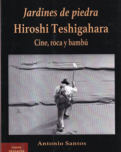 Jardines de piedra. Hiroshi Teshigahara