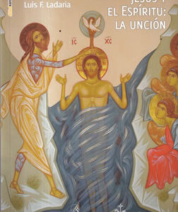 Jesús y El Espíritu: la unción